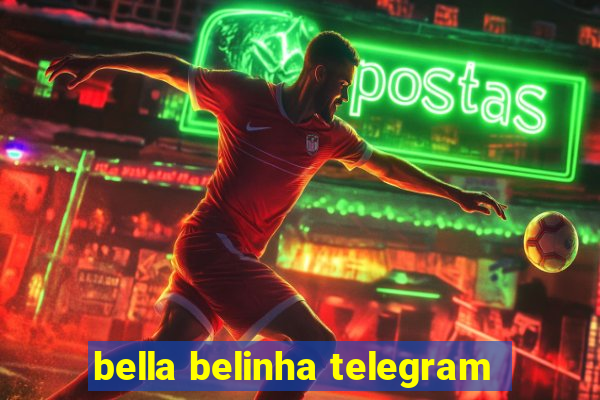 bella belinha telegram